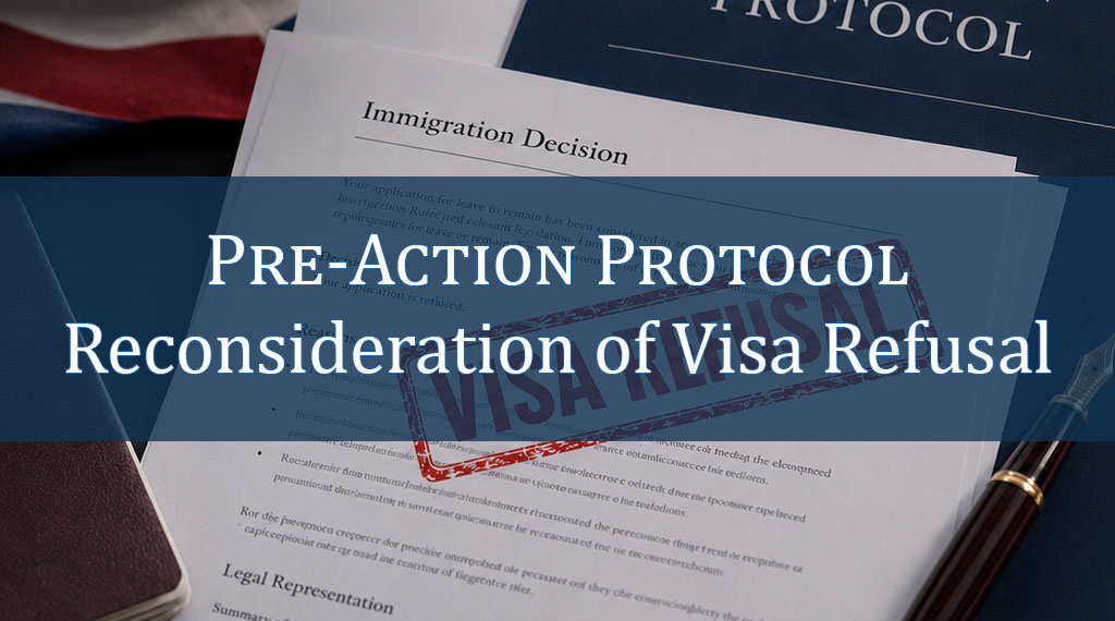 Pre-Action Protocol Reconsideration Visa Refusal